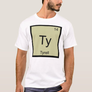 Tyrell Name Chemie Element Periodensystem T-Shirt