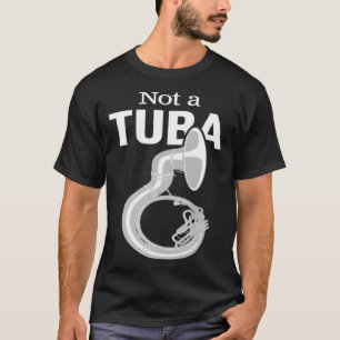 u201CNot a Tubau201D Itu2019s a Sousaphone sousaph T-Shirt