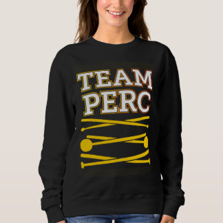 u201CTeam Percussionu201D Schlagzeugteam für Schla Sweatshirt