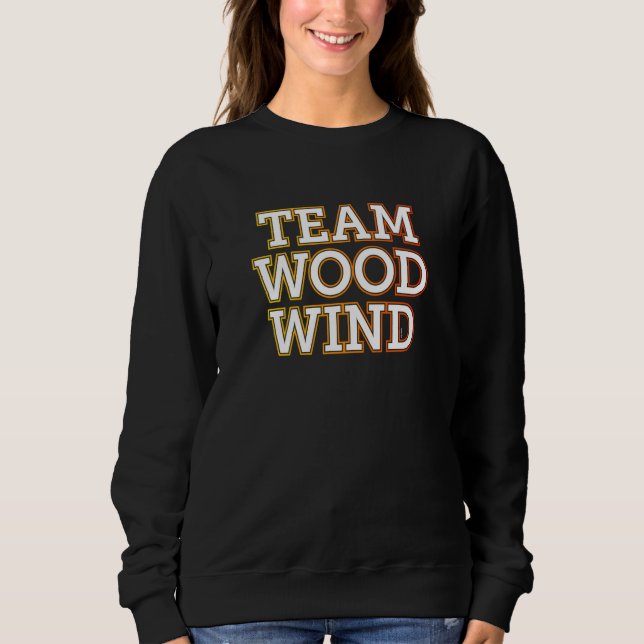 u201CTeam Woodwindu201D music teacher musician Sweatshirt (Vorderseite)