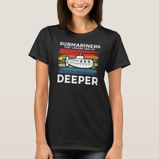 U-Boote Bleibe länger und gehen tiefer U-Boot-Mari T-Shirt (Vorderseite)