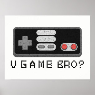 U GAME BRO? Retro Classic Video Gamer Controller Poster