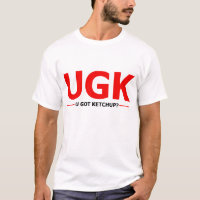 u got Ketschup-T - Shirt
