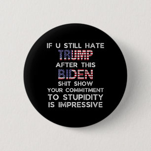 U hasst Trump nach diesem Biden (auf der Rückseite Button