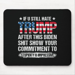 U hasst Trump nach dieser biden amerikanischen Fla Mousepad
