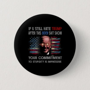 U hasst Trump nach dieser Biden-Show lustig Button