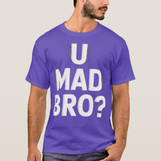 U Mad Bro Classic FotoRoom T-Shirt