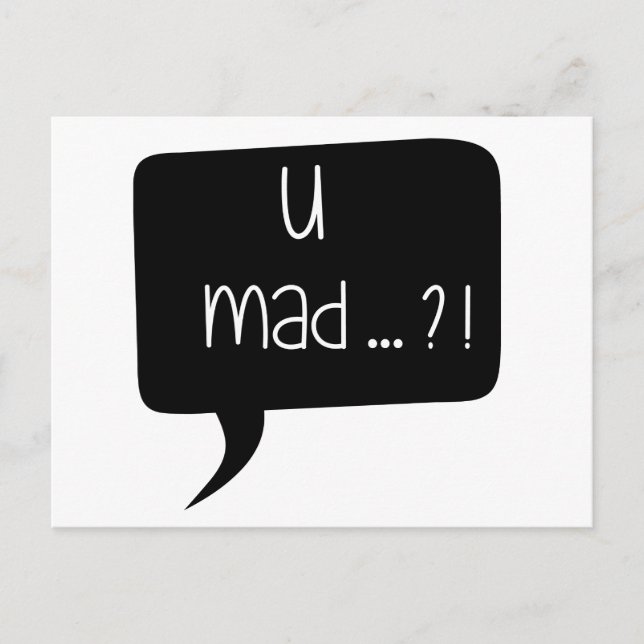 U Mad..?! - Funny Quote Postcard Postkarte (Vorderseite)