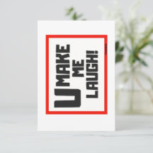 U MAKE ME LAUGH / GREETKARTE