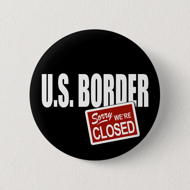 U.S. Grenze -, die sind wir traurig ist, Button (Vorderseite)