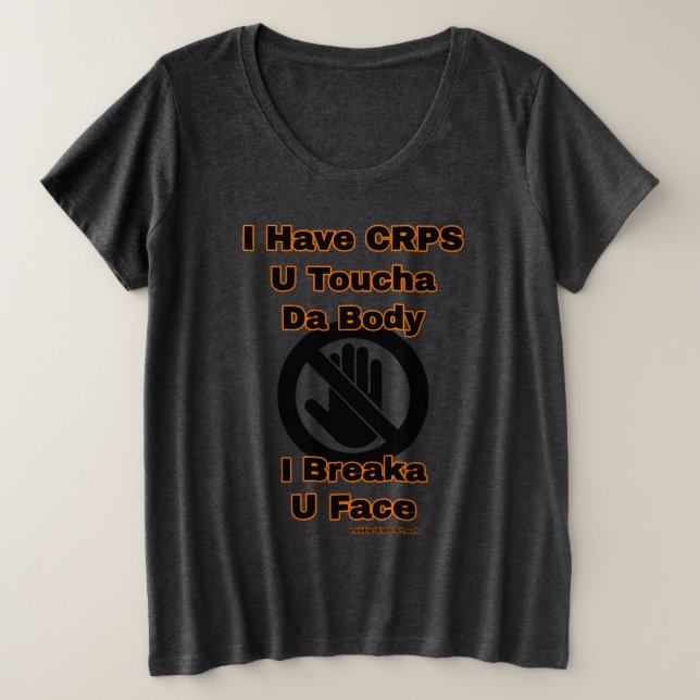 U Toucha Da Body..CRPS Plus Size T - Shirt (Design vorne)