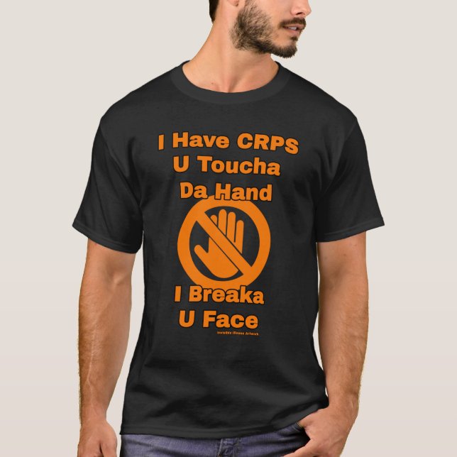 U Toucha Da Hand... CRPS T-Shirt (Vorderseite)