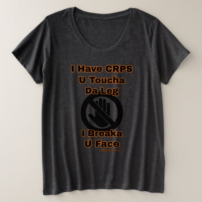 U Toucha Da Leg...CRPS Große Größe T-Shirt (Design vorne)