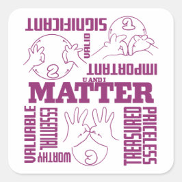 U und I Matter - ASL Empowerment Design Quadratischer Aufkleber