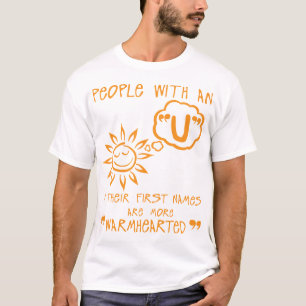 u Warmhearted letter firnames Zitat T-Shirt