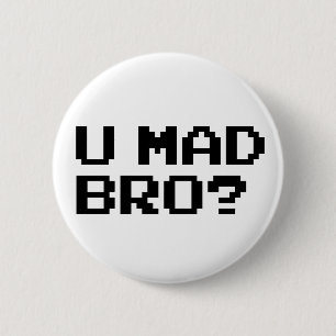 U WÜTENDES BRO? meme/Chat/irc/4chan/troll/trolling Button