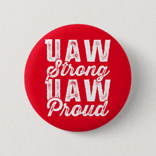 UAW Strong UAW Proud United Auto Workers Gewerksch Button