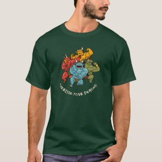 Übe deine Dämonen Fit Bodybuilding Gym Freund T-Shirt