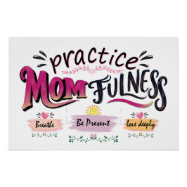 Übe Mütterlichkeit Mindful Mom Zitat Kunst Poster