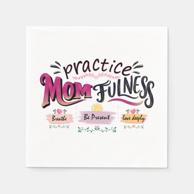 Übe Mütterlichkeit Mindful Mom Zitat Kunst Serviette (Vorderseite)