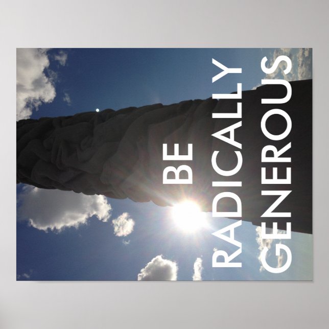 Übe radikale Großzügigkeit! Poster (Vorne)