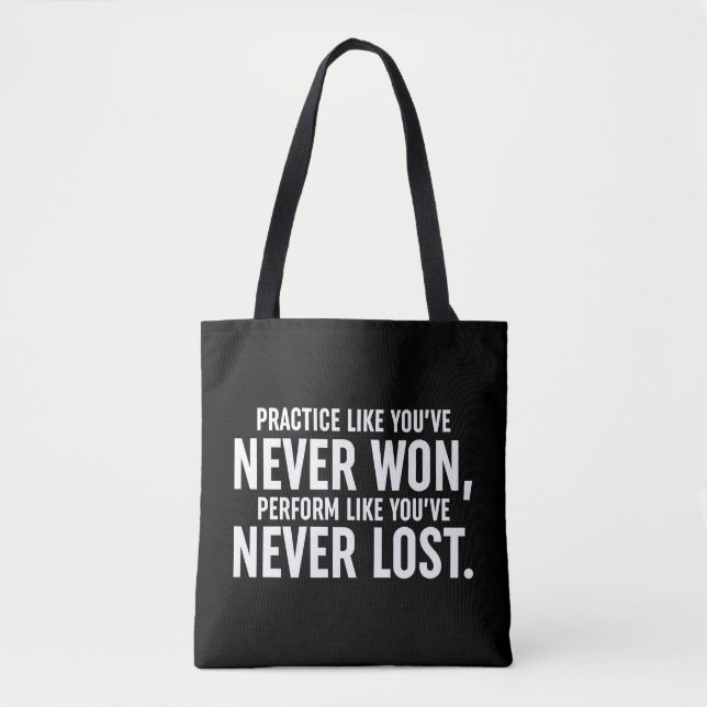 Üben, als hätten Sie noch nie gewonnen Tasche (Vorderseite)