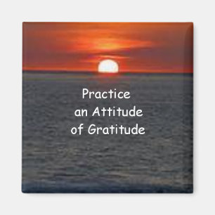 Üben Sie eine Haltung von Dankbarkeit Magnet