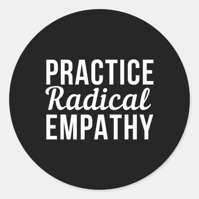 Üben Sie radikale Empathie feministische Gleichhei Runder Aufkleber (Vorderseite)