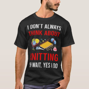Über das Stricken nachdenken Strickerin T-Shirt