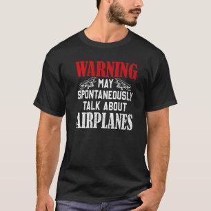 Über Flugzeuge sprechen Pilot und Luftfahrt T-Shirt