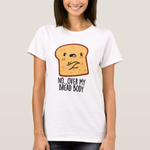 Über meinem Brötchen-Funny-Food-Puff T-Shirt