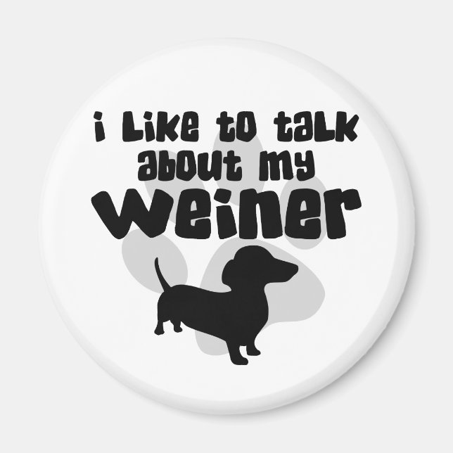 Über meinen Weiner reden Magnet (Vorne)