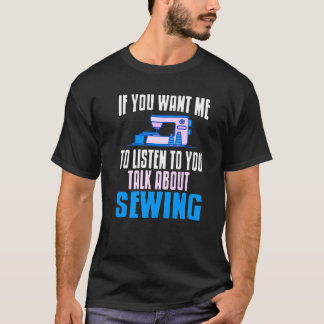 Über Nähen sprechen T-Shirt