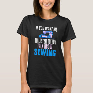 Über Nähen sprechen T-Shirt