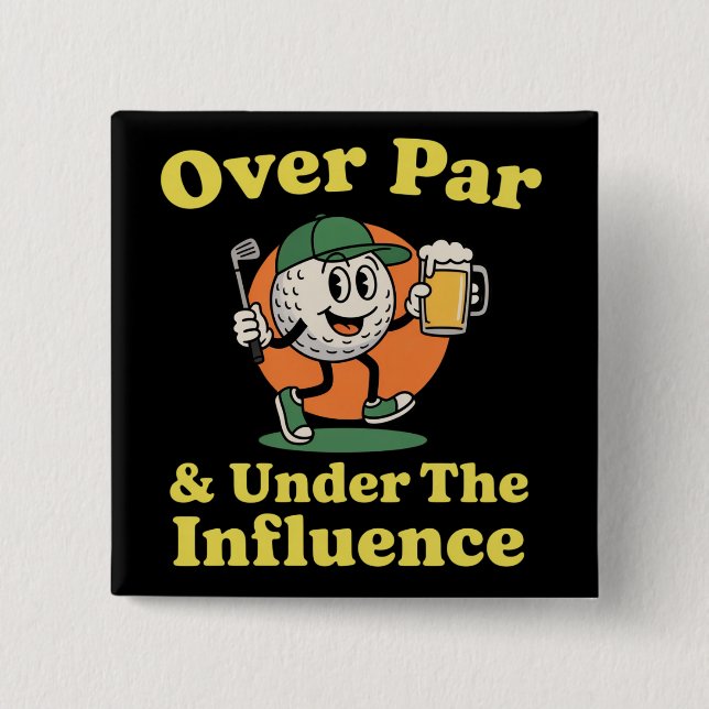 Über Par und unter dem Einfluss Golf Trinken  Button (Vorderseite)