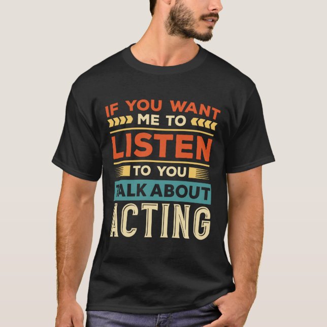 Über Schauspiel reden T-Shirt (Vorderseite)