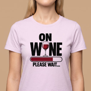 Über Wein Bitte Warten Sie Lustig T-Shirt