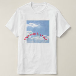 überall aber hier T-Shirt