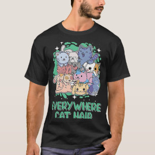Überall Cat Hair Cat Kitten Spaß Cat Mama T-Shirt