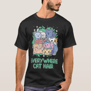 Überall Katzenhaare Katze Kitten Humor Katzenmut T-Shirt