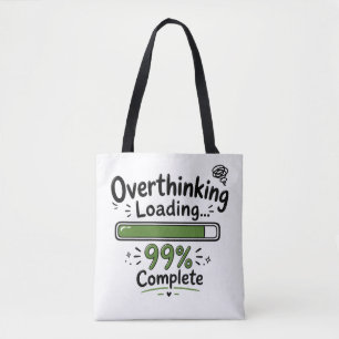 Überanalysieren Laden 99% Fertig Lustiger Spruch Tasche