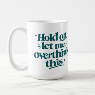 Überdenke Diesen Lustigen Spruch Teal Trendige Sc Kaffeetasse