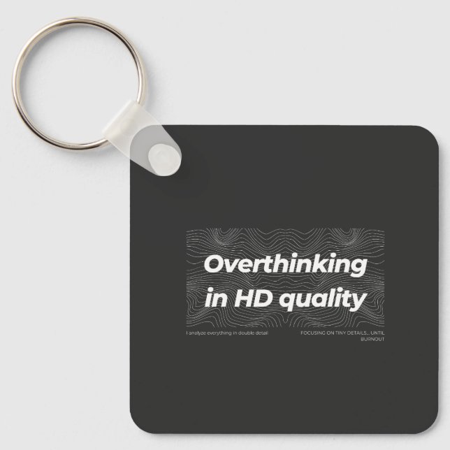 Überdenken in HD-Qualität Schlüsselanhänger (Vorderseite)
