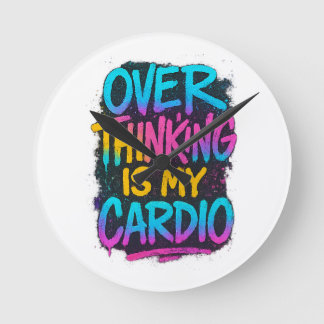 Überdenken ist mein Cardio – Lustiges Gen Z Zitat Runde Wanduhr