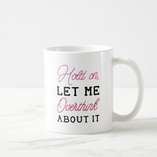 Überdenken Sie es Kaffeetasse