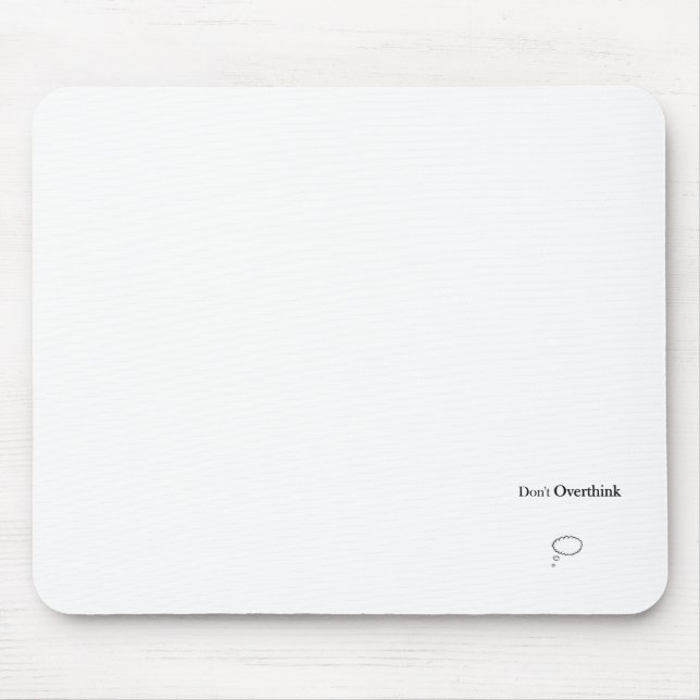 Überdenken Sie nicht Mousepad (Vorne)