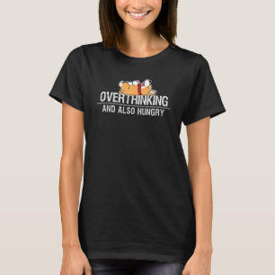 Überdenken und auch Hunger Lazy Corgi Hund T-Shirt