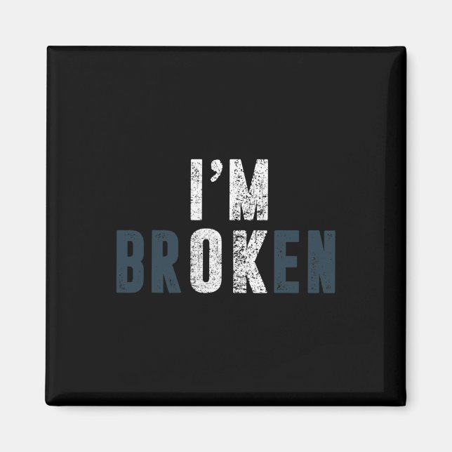 Überdosierung Bewusstsein, ich bin okay Zerbrochen Magnet (Vorne)