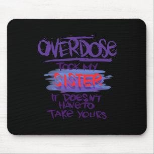 Überdosierung hat meine Schwester genommen, aber i Mousepad