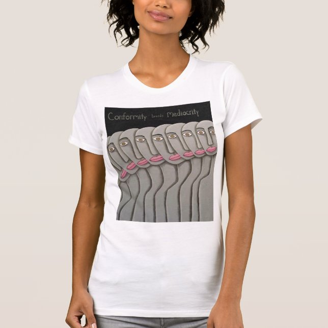 Übereinstimmung züchtet Mittelmäßigkeit T-Shirt (Vorderseite)
